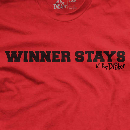 Winner Stays T-Shirt - All Day Dinker- Unisex Red T-Shirt