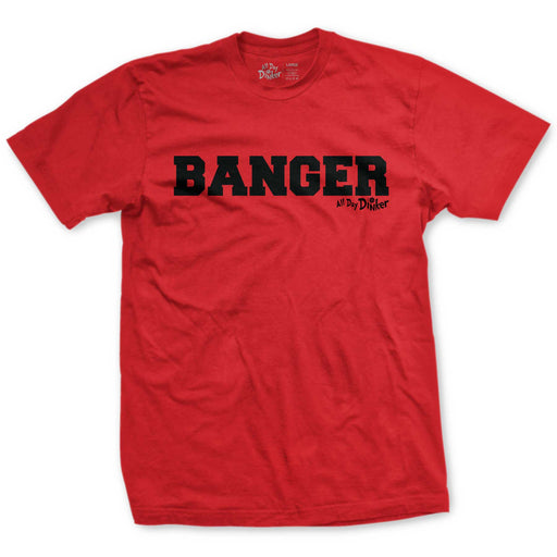 Banger T-Shirt - All Day Dinker- Unisex Red T-Shirt