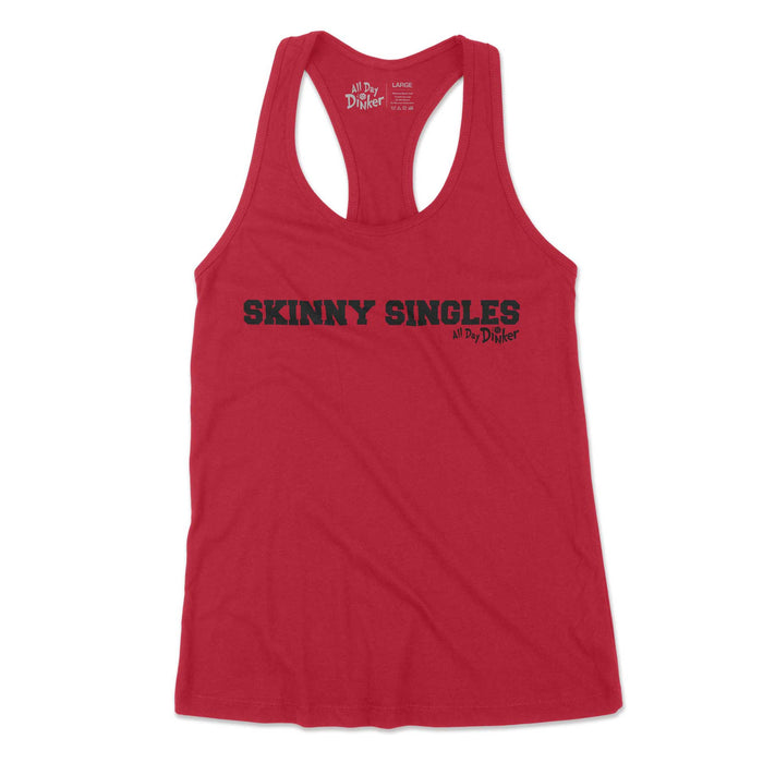 Skinny Singles - Women's Tank Top - All Day Dinker- Womens Red Tank Top