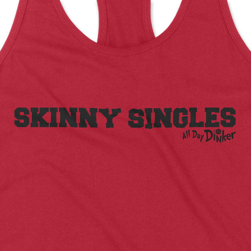 Skinny Singles - Women's Tank Top - All Day Dinker- Womens Red Tank Top